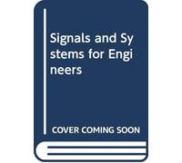 Signals and Systems for Engineers