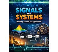 Signals and Systems: Modeling, Analysis, and Applications