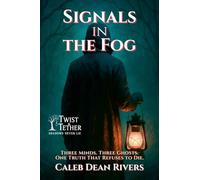 Signals in the Fog: Three Minds. Three Ghosts. One Truth That Refuses to Die.: 11