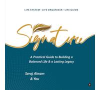 Signature: A Practical Guide to Building a Balanced Life and a Lasting Legacy