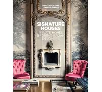 Signature Houses: Private Homes by Great Italian Designers by Chiara Dal Canto