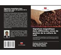 Signature magnétique dans différentes zones de gestion de la culture du café: La susceptibilité magnétique, les attributs du sol et de la plante dans ... des zones de gestion de la culture du café