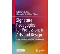 Signature Pedagogies for Professions in Arts and Design: Issues, Methods, Contexts, and Practices