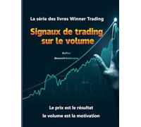 Signaux de trading sur le volume-français-153 figures - 180 pages: La série des livres Winner Trading