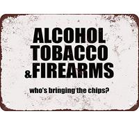 SIGNCHAT Alcohol, Tabaco & Bringing Las fichas de Armas de Fuego. Que? Divertente Cartello in Metallo in Latta 20,3 x 30,5 cm