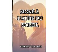 SIGNÉ À L'AUBE DU SOLEIL