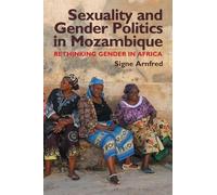 Signe Arnfred Sexuality and Gender Politics in Mozambique (Copertina rigida)
