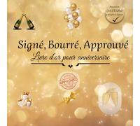 Signé, Bourré, Approuvé: Livre d'or pour anniversaire