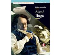 Signé Hugo. Niveaux A2. Lire et s'entraîner. Competences de la vie. Con e-book. Con espansione online. Con Audio: Signe Hugo + online audio + A
