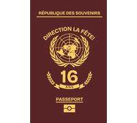 Signe mon passeport… 16 ans - Livre d’or anniversaire original à remplir par les invités: Guestbook souvenir drôle et festif pour célébrer un moment inoubliable entre amis et en famille