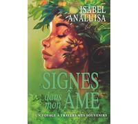 Signes dans mon âme.: Un voyage à travers mes souvenirs.