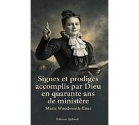 Signes et prodiges accomplis par Dieu en quarante ans de ministère