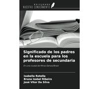 Significado de los padres en la escuela para los profesores de secundaria: En una ciudad de Minas Gerais/Brasil