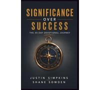 Significance Over Success: The 30 Day Devotional Journey