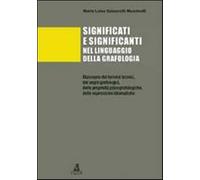 Significati e significanti nel linguaggio della grafologia. Dizionario dei...
