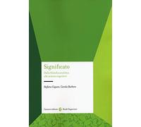 Significato. Dalla filosofia analitica alle scienze cognitive