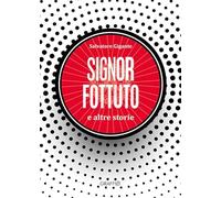 Libri Gigante Salvatore - Signor Fottuto E Altre Storie