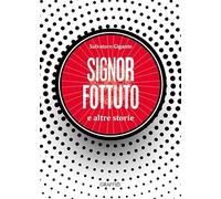 Signor Fottuto e altre storie