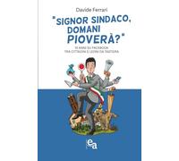 Signor Sindaco, domani pioverà?: 10 anni su Facebook tra Cittadini e leoni da tastiera