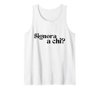 Signora a Chi? - Frase Divertente per Donne Canotta