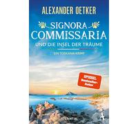 Signora Commissaria und die Insel der Träume: Ein Toskana-Krimi: 4