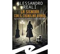 Signora con il cagnolino bianco. Agenzia Sambuco & Dell'Oro: indagini dal passato