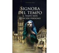 Signora del Tempo: Il tempo non concede perdono: Volume 3