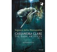 Signora della mezzanotte. Dark artifices. Shadowhunters (Vol. 1)
