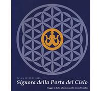 Signora della Porta del Cielo. Viaggio in Italia alla ricerca della sirena bicaudata