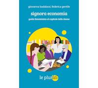 Signora economia. Guida femminista al capitale delle donne