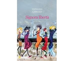 Signora libertà [Paperback] [Mar 15, 2021] Grasso, Giovanna