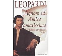 Signore ed amico amatissimo. Lettere all'editore Stella - [Osanna Edizioni]