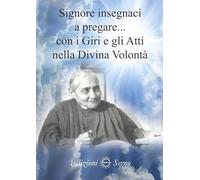 Signore insegnaci a pregare con i giri e gli atti nella Divina Volontà