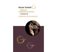 Signore, insegnaci ad amare. I Corinzi 13