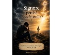 Signore, perché non fai nulla?: Riflessioni sul brano del Vangelo Mt 15,21-28