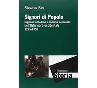 Signori di popolo. Signoria cittadina e società comunale nell'Italia nord-occidentale 1275-1350