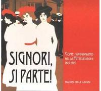 Signori, si parte! Come viaggiavamo nella Mitteleuropa 1815-1915. Ediz. illustrata
