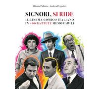 Signori, si ride. Il cinema comico italiano in 400 battute memorabili