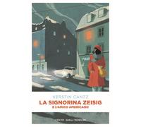 Kersti Cantz – La signorina Zeisig e l'amico americano – Brossura (2022)