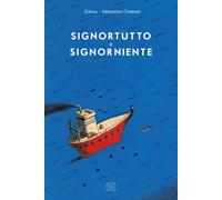 Signortutto e Signorniente. Ediz. a colori - Zidrou