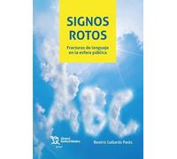 Signos rotos. Fracturas de lenguaje en la esfera pública