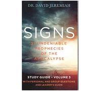 Signs - 31 Undeniable Prophecies of the Apocalypse - Study Guide - Volume 3 With Personal and Group Questions and Leader's Guide