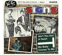 Signs - Ain't You Got A Heart / My Baby Comes To Me