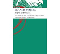 Roland Barthes Chr Signs and Images - Writings on Art, Cinema and Ph (Tascabile)