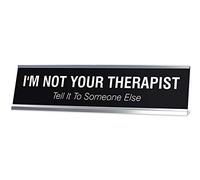 Signs by LITA I'm NOT Your Therapist - Cartello da scrivania