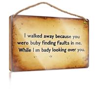 Signs For Kitchen I Walked Away Because You Were Busy Finding Faults In Me Legno Cartello Poster Per Adolescenti Decorazione Portico Anteriore