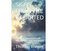 SIGNS FROM THE DEPARTED: Perceiving, Understanding and Welcoming Messages from Beyond