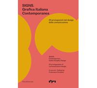 Signs. Grafica Italiana Contemporanea. 25 protagonisti del design della co...
