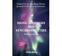 Signs, Messages and Synchronicities: The Journey of a Soul