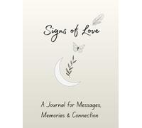 Signs of Love: A Journal for Messages, Memories and Connection